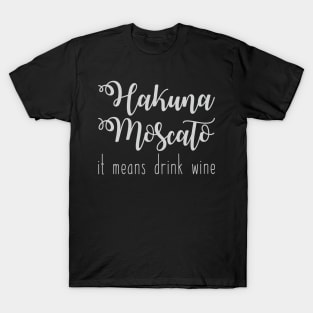 Hakuna Moscato T-Shirt